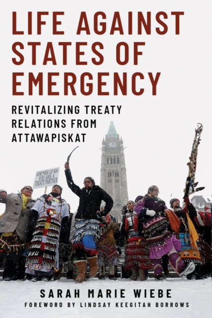 Life Against States of Emergency: Revitalizing Treaty Relations from Attawapiskat