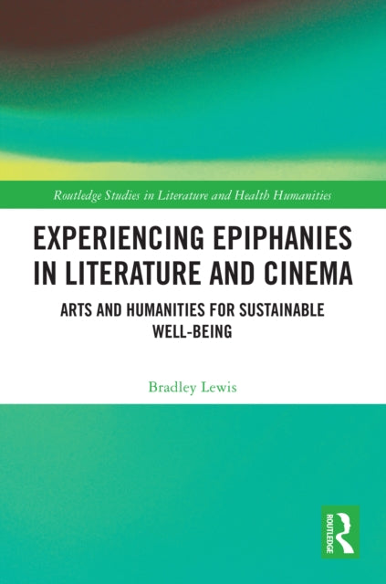 Experiencing Epiphanies in Literature and Cinema: Arts and Humanities for Sustainable Well-being