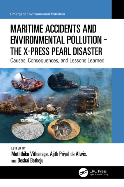 Maritime Accidents and Environmental Pollution - The X-Press Pearl Disaster: Causes, Consequences, and Lessons Learned