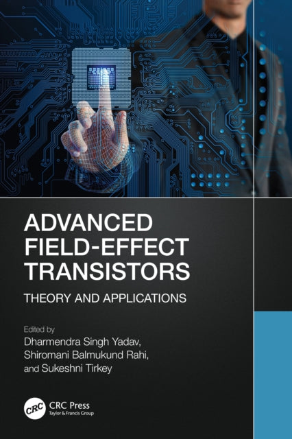 Advanced Field-Effect Transistors: Theory and Applications