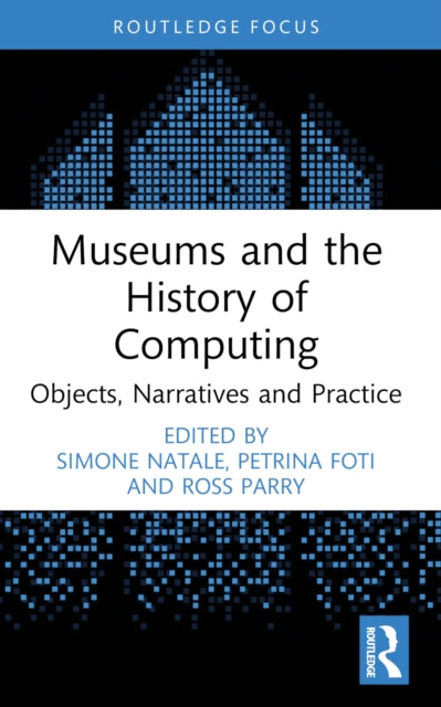 Museums and the History of Computing: Objects, Narratives and Practice