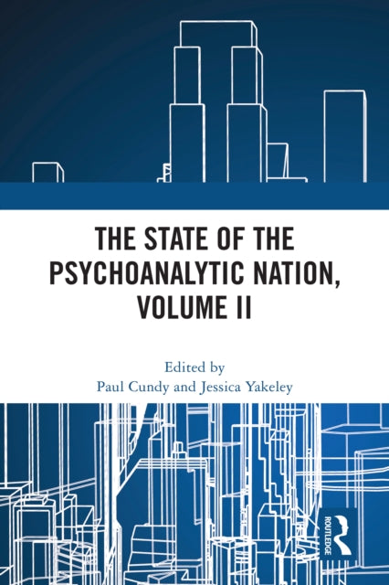 The State of the Psychoanalytic Nation, Volume II