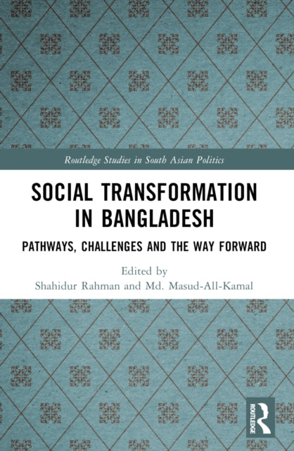 Social Transformation in Bangladesh: Pathways, Challenges and the Way Forward