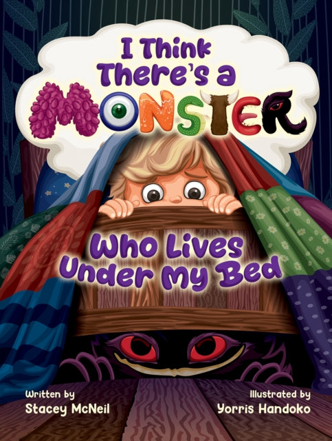 I Think There's a Monster Who Lives Under My Bed