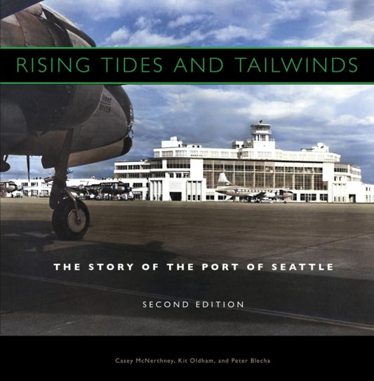 Rising Tides and Tailwinds: The Story of the Port of Seattle