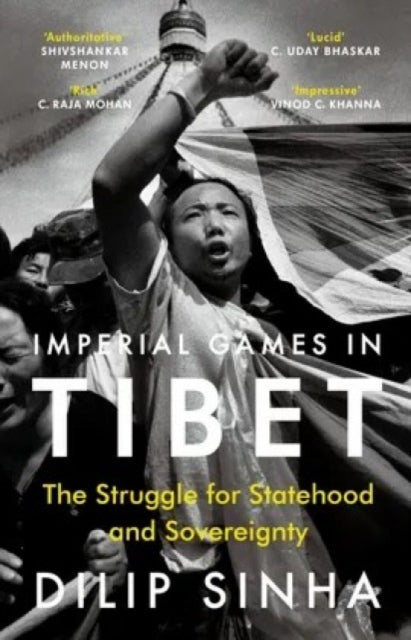 Imperial Games in Tibet: The Battle for Statehood and Sovereignty