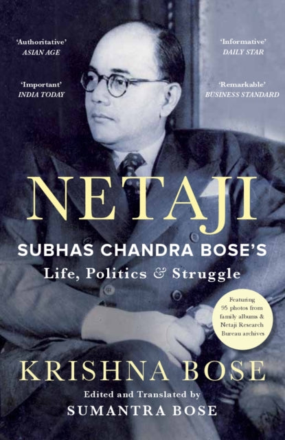 NETAJI: Subhas Chandra Bose's Life, Politics and Struggle