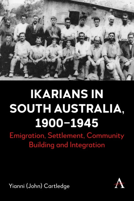 Ikarians in South Australia, 1900-1945: Emigration, Settlement, Community Building and Integration