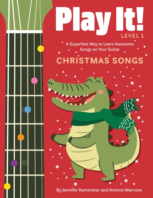 Play It! Christmas Songs for Guitar: A Superfast Way to Learn Awesome Songs on Your Guitar
