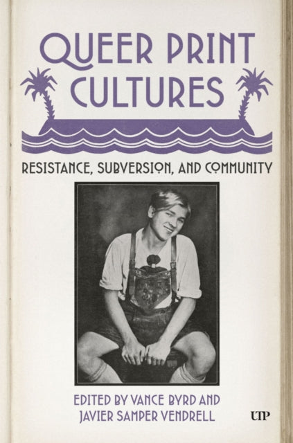 Queer Print Cultures: Resistance, Subversion, and Community