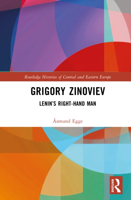 Grigory Zinoviev: Lenin’s Right-hand Man
