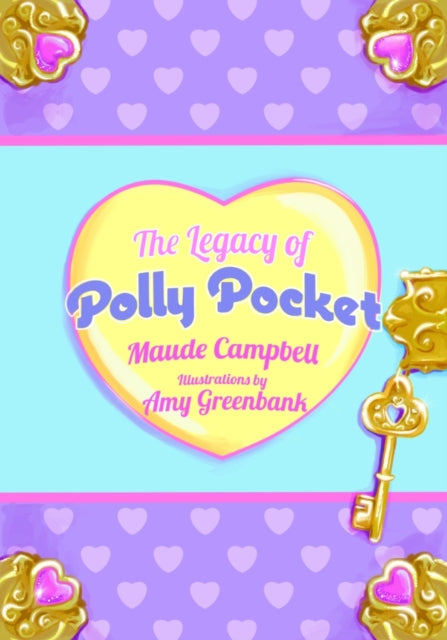 The Legacy of Polly Pocket: Mattel's Micro Moneymaker: An Unauthorized History of Mattel's Micro Moneymaker