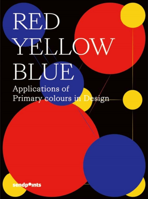 The Color Trio: Play with Red Yellow & Blue: Applications of Primary Colours in Design