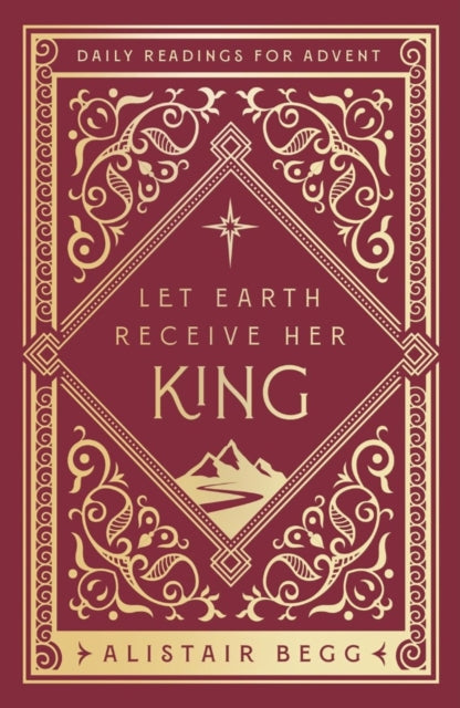 Let Earth Receive Her King: Daily Readings for Advent