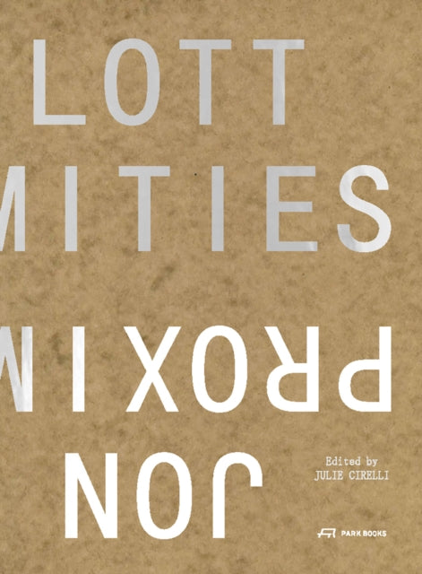 Proximities: The Architecture of Jon Lott