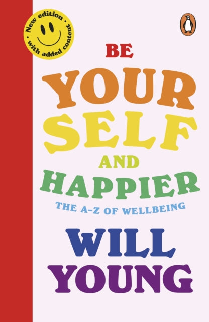 Be Yourself and Happier: The A-Z of Wellbeing