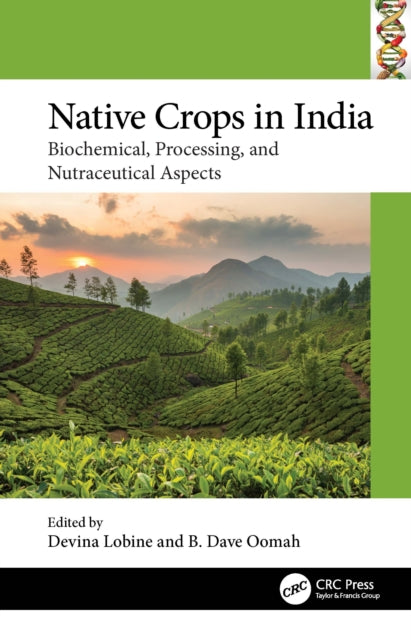 Native Crops in India: Biochemical, Processing, and Nutraceutical Aspects