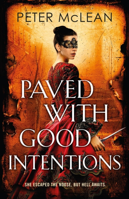Paved with Good Intentions: A War for the Rose Throne novel