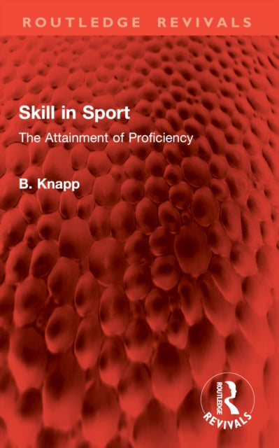 Skill in Sport: The Attainment of Proficiency