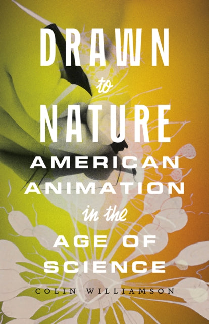 Drawn to Nature: American Animation in the Age of Science