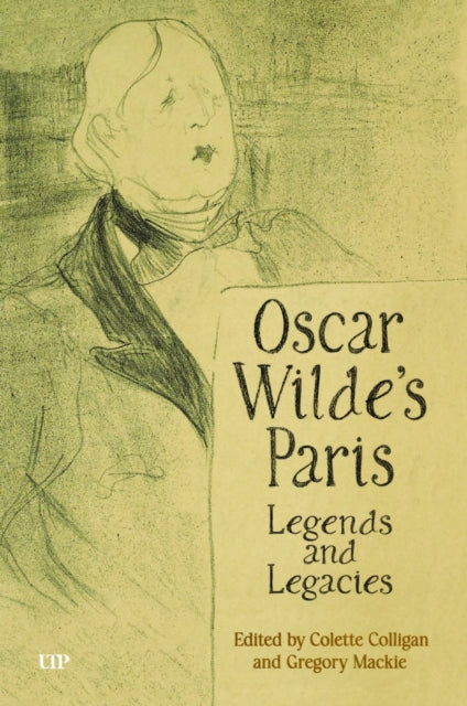 Oscar Wilde's Paris: Legends and Legacies