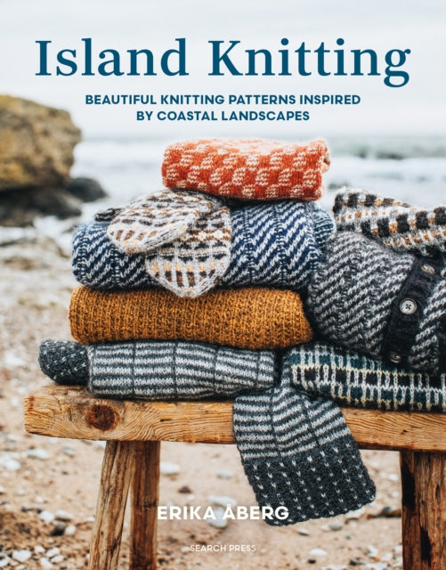 Island Knitting: Beautiful Knitting Patterns Inspired by Coastal Landscapes