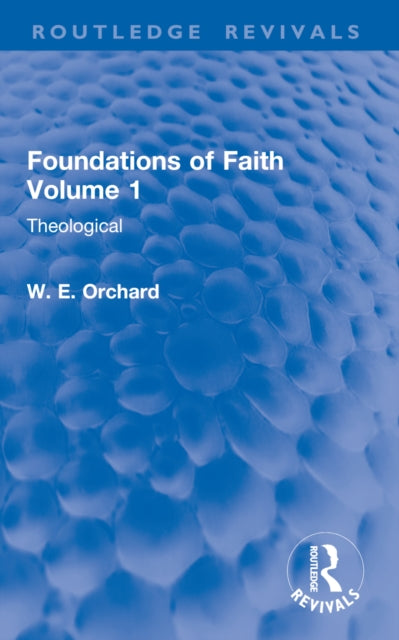 Foundations of Faith Volume 1: Theological