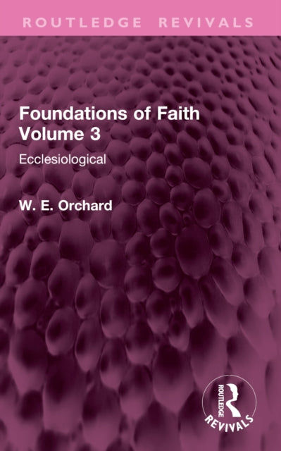 Foundations of Faith Volume 3: Ecclesiological