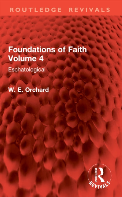 Foundations of Faith Volume 4: Eschatological
