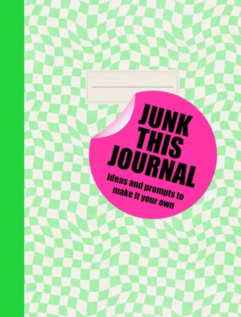 Junk this Journal: Inspirations on every page