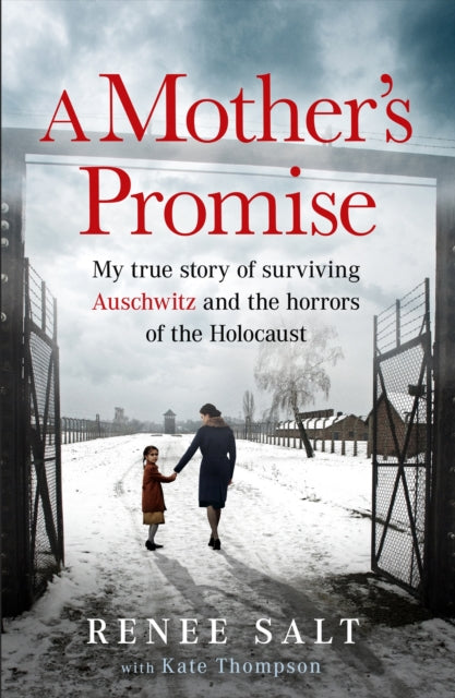A Mother's Promise: My true story of surviving Auschwitz and the horrors of the Holocaust, the Sunday Times bestseller