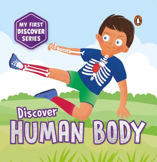 My First Discover Series: Human Body: Fun and Interactive Illustrated Board Book on Body Parts for Kids, Toddlers | Book for 3+ [Penguin Early Learning Series]