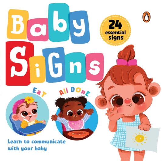 Baby Signs: 24 Essential Baby Signs to Communicate with Your Baby | Perfect Gift for New Parents [Penguin Early Learning Series]