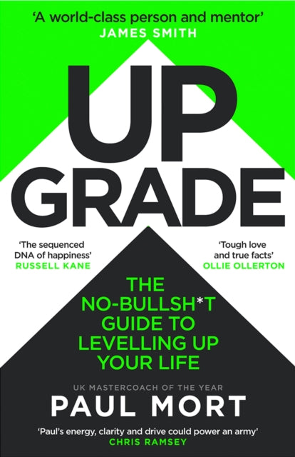 Upgrade: The No-Bullsh*t Guide to Levelling Up Your Life