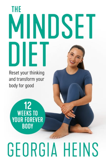 The Mindset Diet: Reframe Your Thinking and Transform Your Body for Good