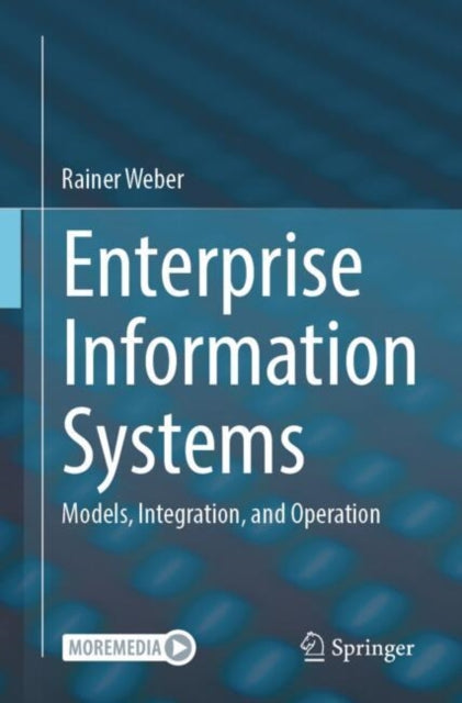 Enterprise Information Systems: Models, Integration, and Operation
