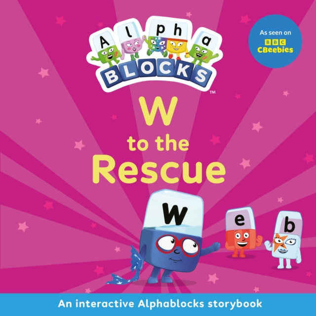 W to the Rescue: An Interactive Alphablocks Storybook