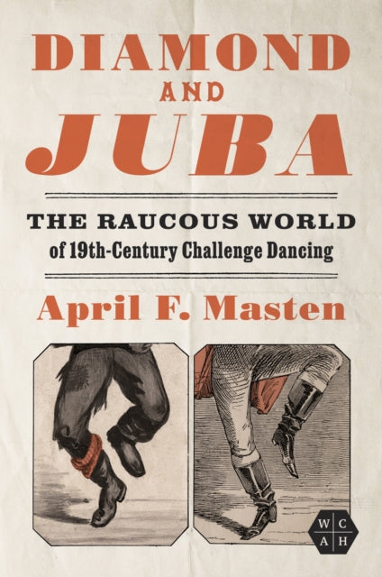 Diamond and Juba: The Raucous World of 19th-Century Challenge Dancing