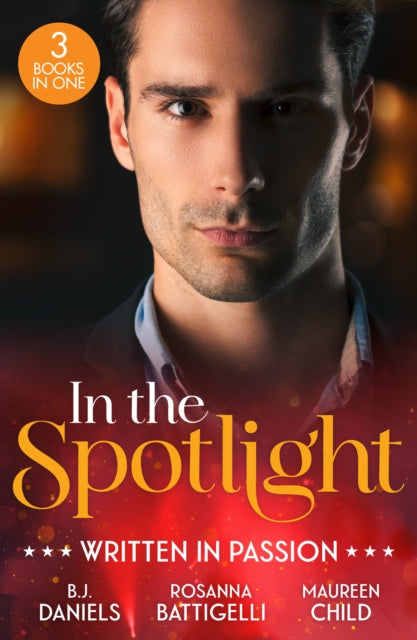 In The Spotlight: Written In Passion: Rogue Gunslinger (Whitehorse, Montana: the Clementine Sisters) / Captivated by Her Italian Boss / Fiance in Name Only