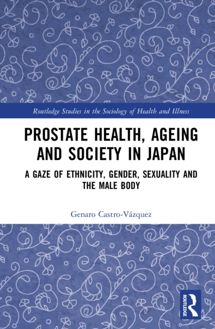 Prostate Health, Ageing and Society in Japan: A Gaze of Ethnicity, Gender, Sexuality, and the Male Body