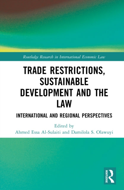 Trade Restrictions, Sustainable Development and the Law: International and Regional Perspectives