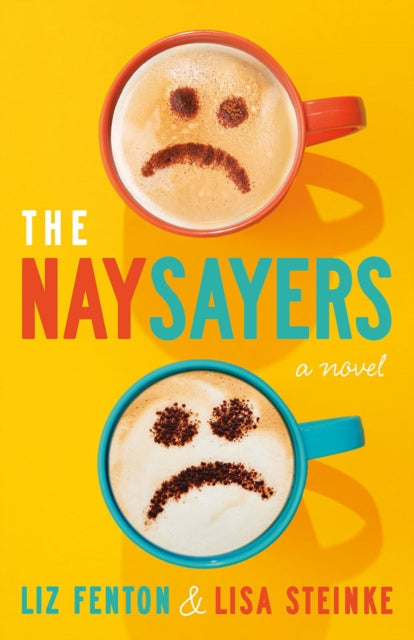 The Naysayers: A Novel