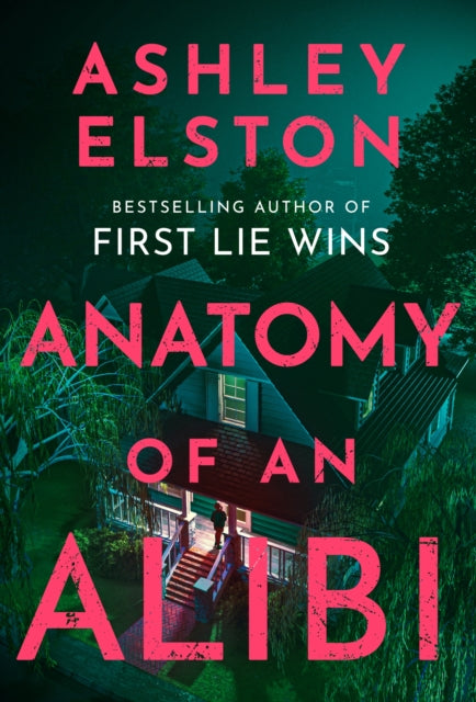 Anatomy of an Alibi: The Electrifying New Thriller from the No. 1 Bestselling Author of First Lie Wins