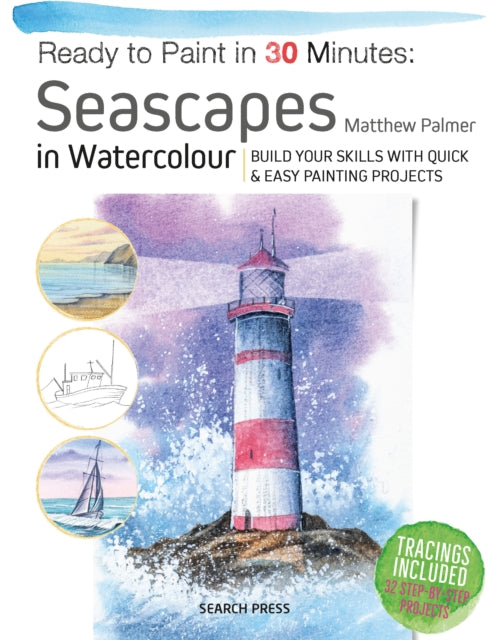 Ready to Paint in 30 Minutes: Seascapes: Build Your Skills with Quick & Easy Painting Projects