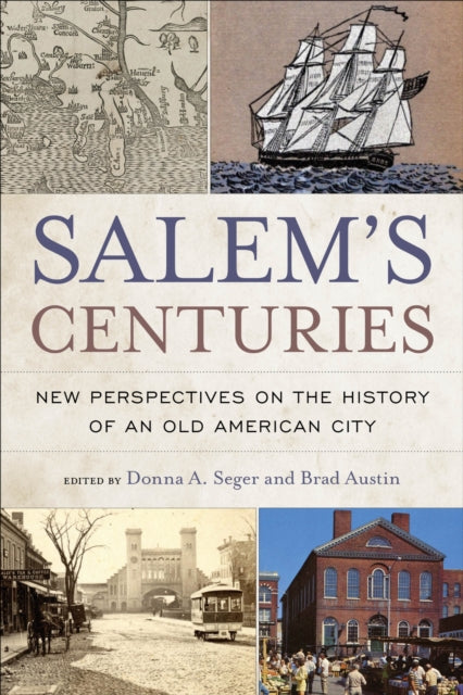 Salem's Centuries: New Perspectives on the History of an Old American City