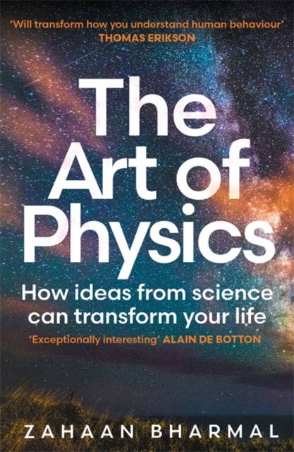 The Art of Physics: How ideas from science can transform your life