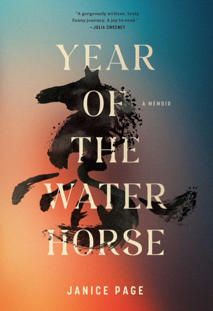 Year of the Water Horse: A Memoir