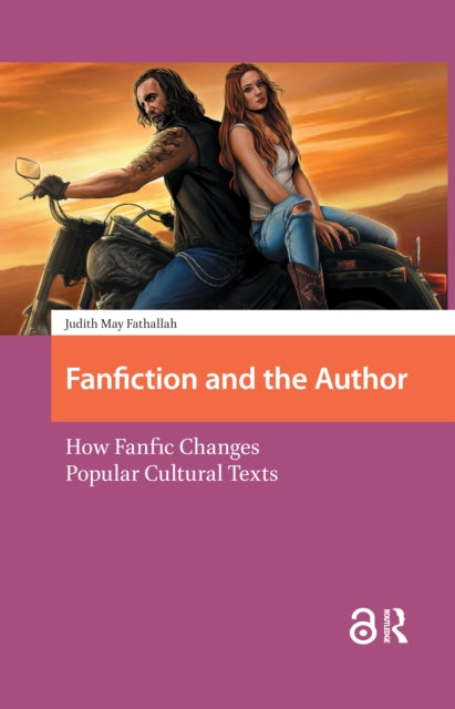 Fanfiction and the Author: How Fanfic Changes Popular Cultural Texts