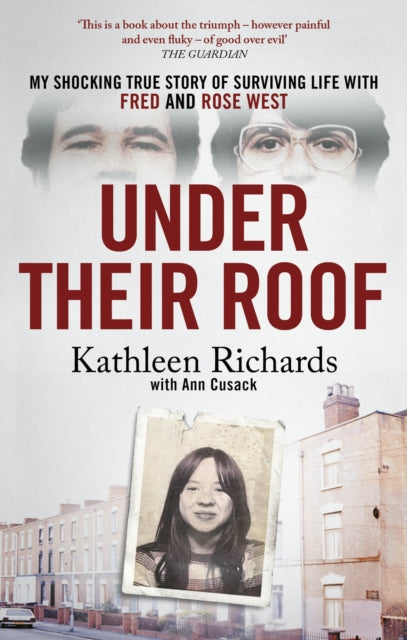 Under Their Roof: My shocking true story of surviving serial killers Fred and Rose West