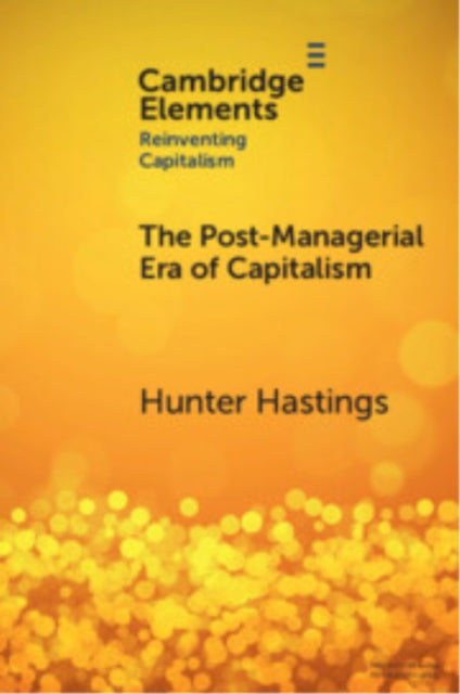 The Post-Managerial Era of Capitalism: Organizational Design as the Next Innovation Frontier